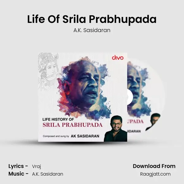 Life Of Srila Prabhupada - A.K. Sasidaran album cover 