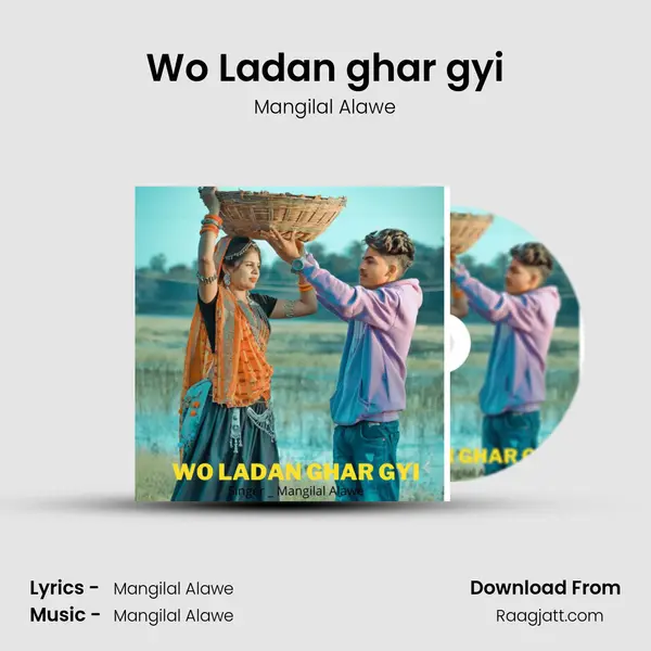 Wo Ladan ghar gyi mp3 song