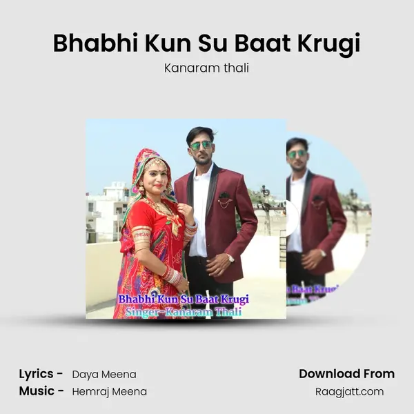 Bhabhi Kun Su Baat Krugi mp3 song