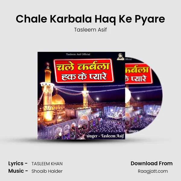 Chale Karbala Haq Ke Pyare - Tasleem Asif album cover 