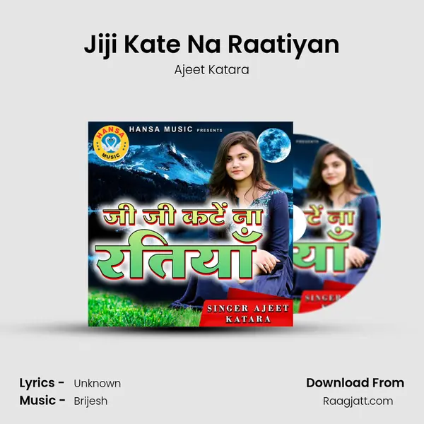 Jiji Kate Na Raatiyan mp3 song