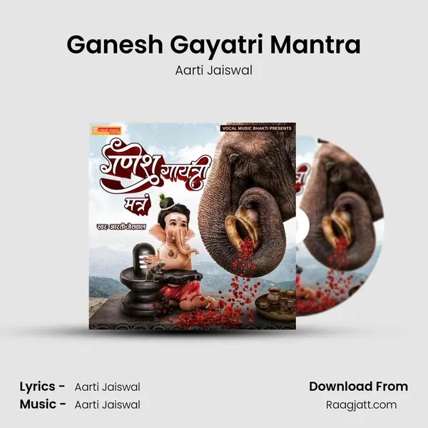 Ganesh Gayatri Mantra - Aarti Jaiswal album cover 