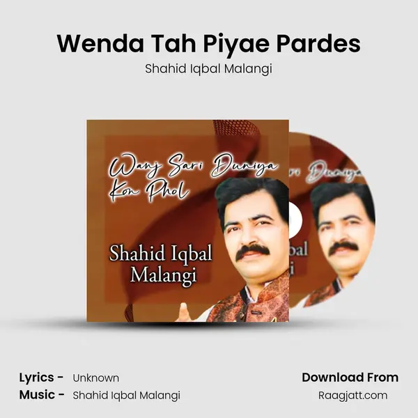 Wenda Tah Piyae Pardes - Shahid Iqbal Malangi album cover 