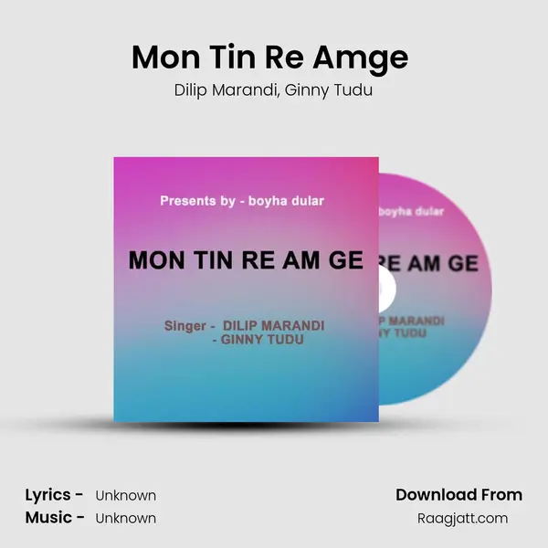 Mon Tin Re Amge ( Santhali Song ) - Dilip Marandi album cover 