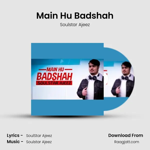 Main Hu Badshah - Soulstar Ajeez album cover 