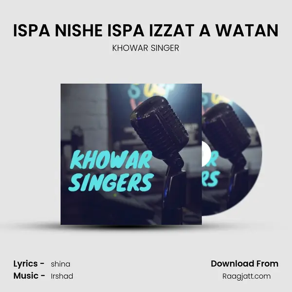 ISPA NISHE ISPA IZZAT A WATAN - KHOWAR SINGER album cover 