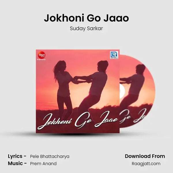 Jokhoni Go Jaao mp3 song