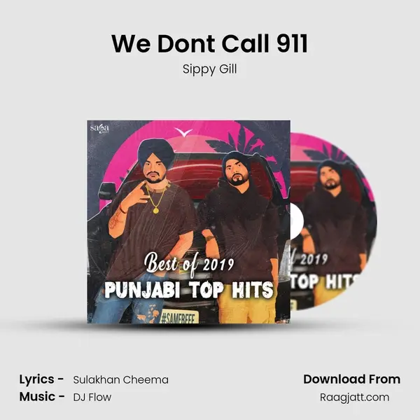 We Dont Call 911 - Sippy Gill album cover 