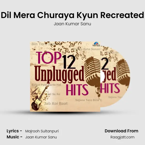 Dil Mera Churaya Kyun Recreated mp3 song