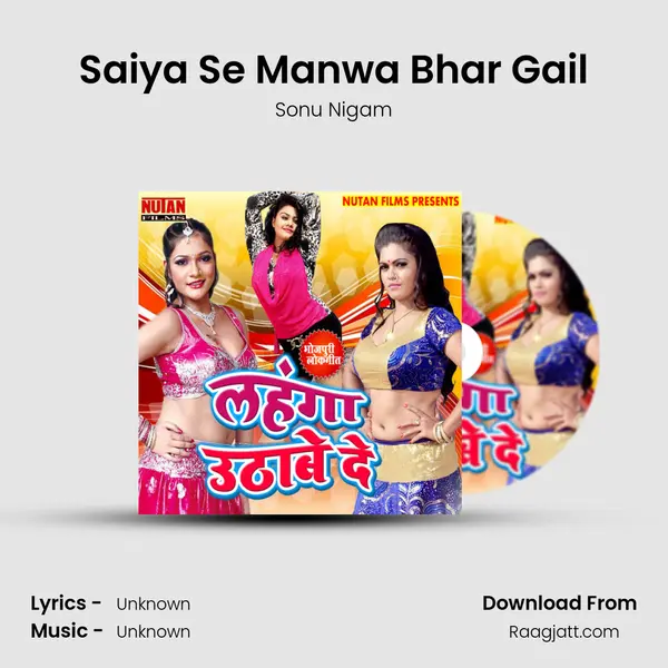 Saiya Se Manwa Bhar Gail - Sonu Nigam album cover 