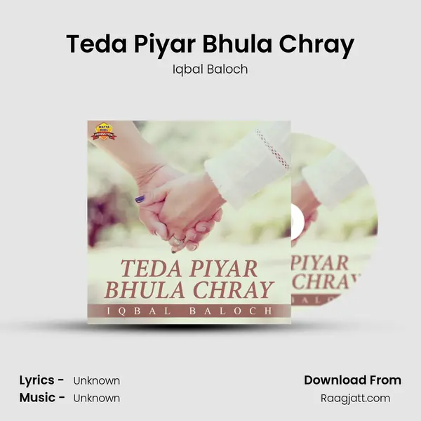 Teda Piyar Bhula Chray - Iqbal Baloch album cover 