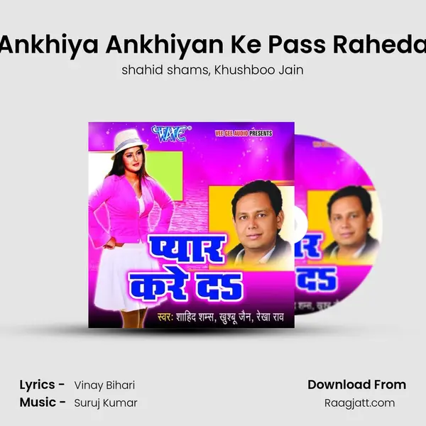 Ankhiya Ankhiyan Ke Pass Raheda mp3 song