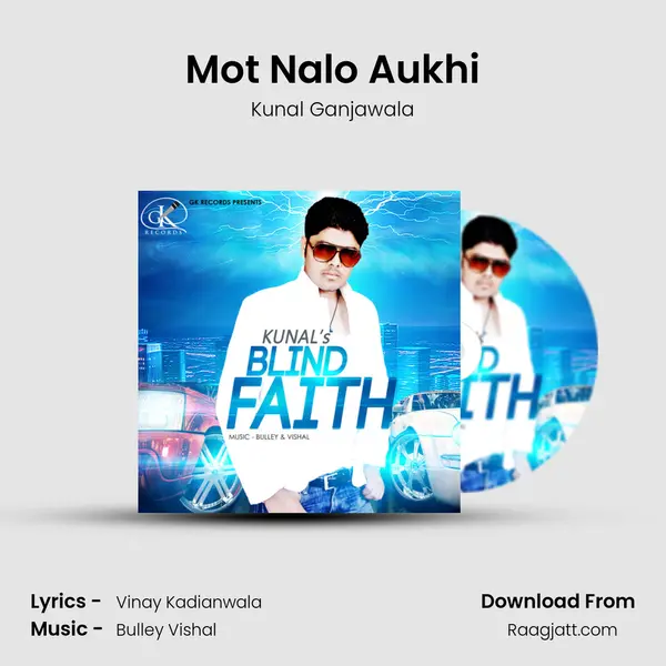 Mot Nalo Aukhi - Kunal Ganjawala album cover 