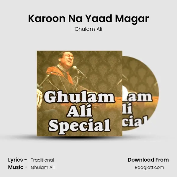 Karoon Na Yaad Magar - Ghulam Ali album cover 