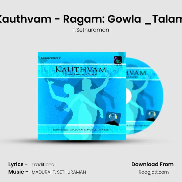 Kali Kauthvam - Ragam: Gowla _Talam: Adi - T.Sethuraman album cover 