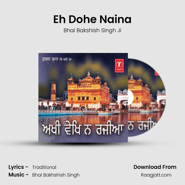 Eh Dohe Naina - Bhai Bakshish Singh Ji album cover 