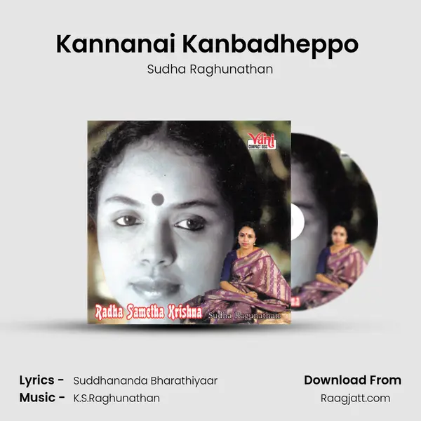 Kannanai Kanbadheppo (Sudha Ragunathan) - Sudha Raghunathan album cover 