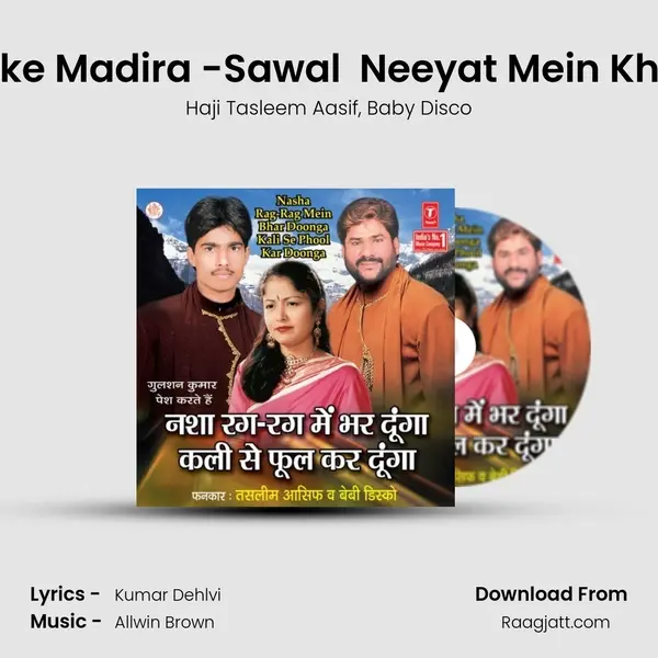 Aankhon Se Chhalke Madira -Sawal  Neeyat Mein Khot Hai Teri -Jawab mp3 song