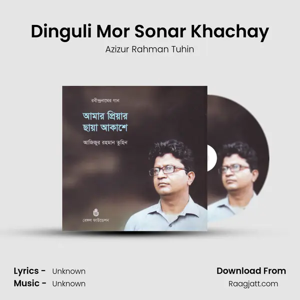 Dinguli Mor Sonar Khachay - Azizur Rahman Tuhin album cover 