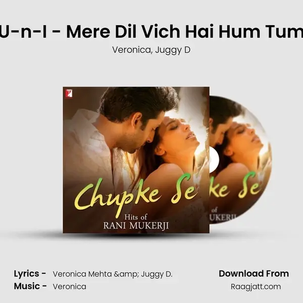 U-n-I - Mere Dil Vich Hai Hum Tum mp3 song