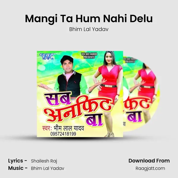 Mangi Ta Hum Nahi Delu - Bhim Lal Yadav album cover 