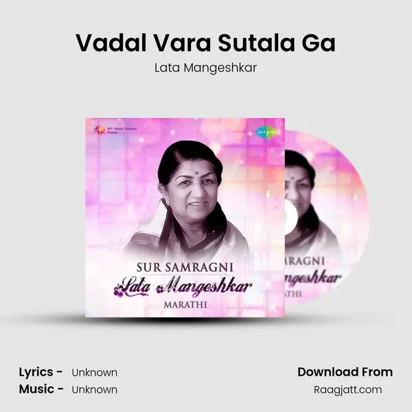 Vadal Vara Sutala Ga - Lata Mangeshkar mp3 song