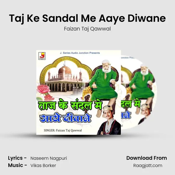 Taj Ke Sandal Me Aaye Diwane mp3 song