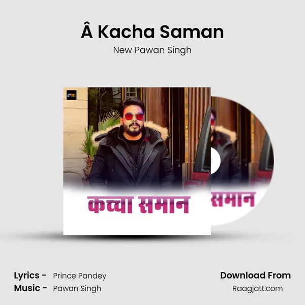 Â Kacha Saman mp3 song