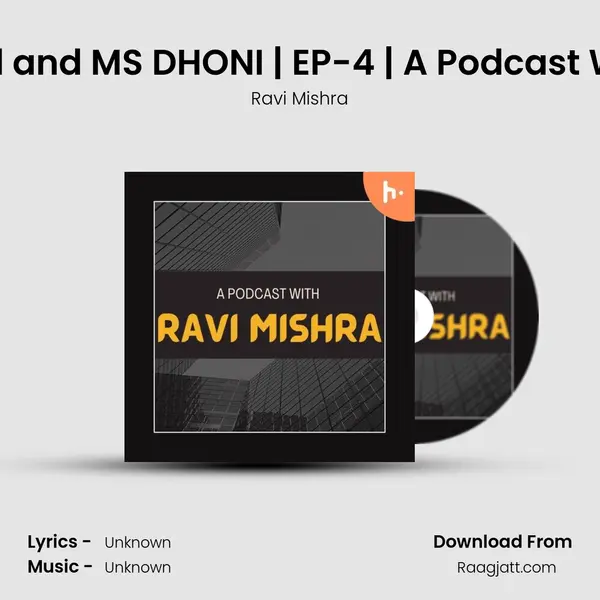 Me, My childhood and MS DHONI | EP-4 | A Podcast With RAVI MISHRA mp3 song