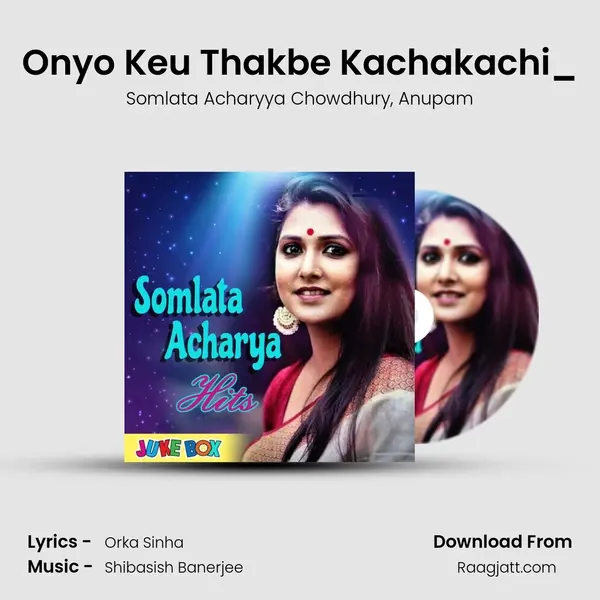 Onyo Keu Thakbe Kachakachi_(FromAamar Aami) mp3 song