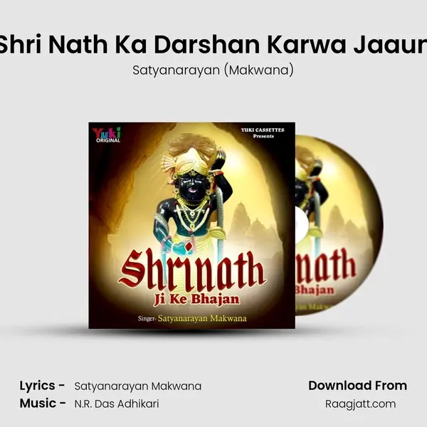 Shri Nath Ka Darshan Karwa Jaaun - Satyanarayan (Makwana) album cover 