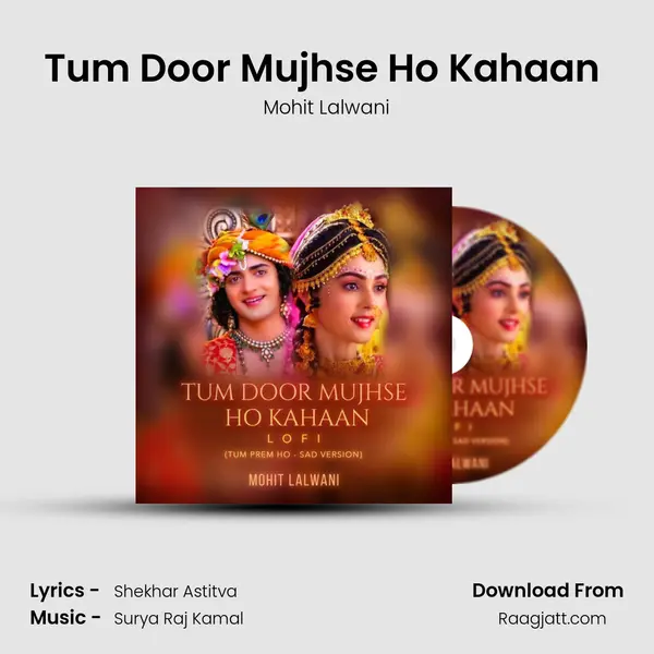 Tum Door Mujhse Ho Kahaan (Lo-Fi) - Mohit Lalwani album cover 