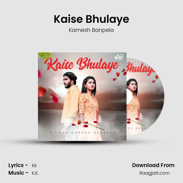 Kaise Bhulaye - Kamesh Banpela album cover 