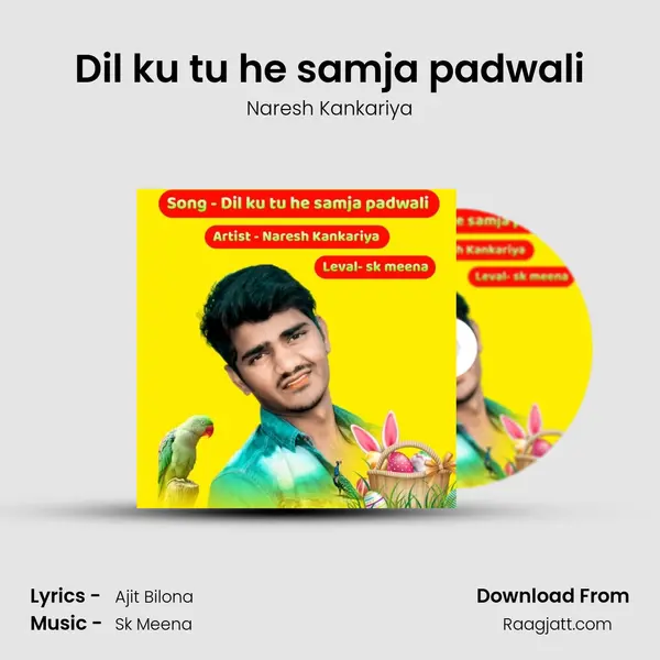 Dil ku tu he samja padwali mp3 song