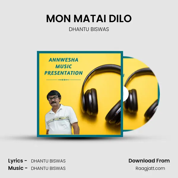 MON MATAI DILO - DHANTU BISWAS album cover 