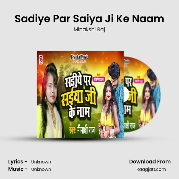 Sadiye Par Saiya Ji Ke Naam - Minakshi Raj album cover 