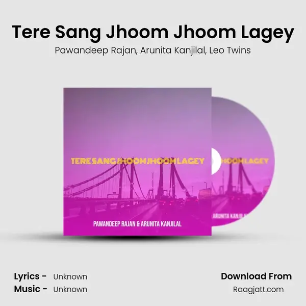 Tere Sang Jhoom Jhoom Lagey mp3 song