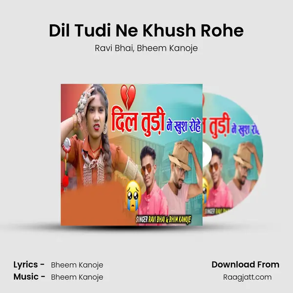 Dil Tudi Ne Khush Rohe mp3 song