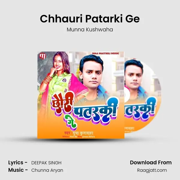 Chhauri Patarki Ge - Munna Kushwaha album cover 