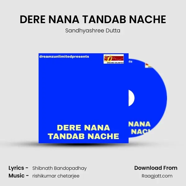 DERE NANA TANDAB NACHE - Sandhyashree Dutta album cover 