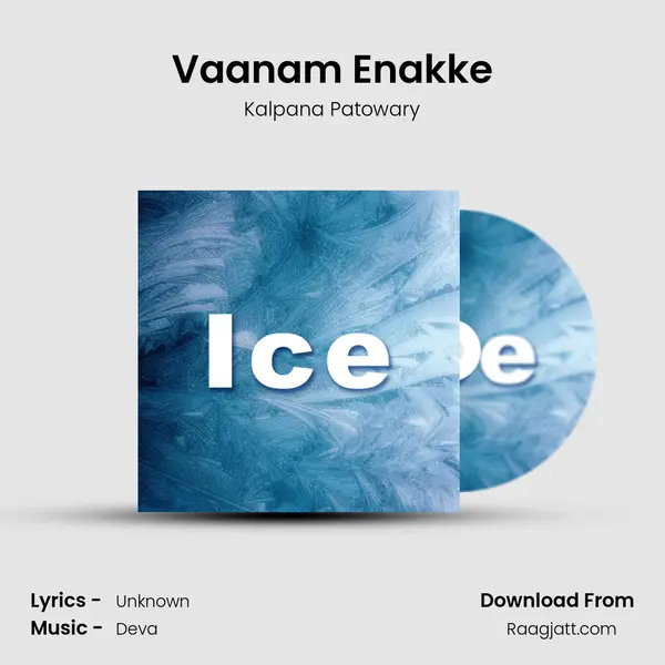 Vaanam Enakke - Kalpana Patowary mp3 song