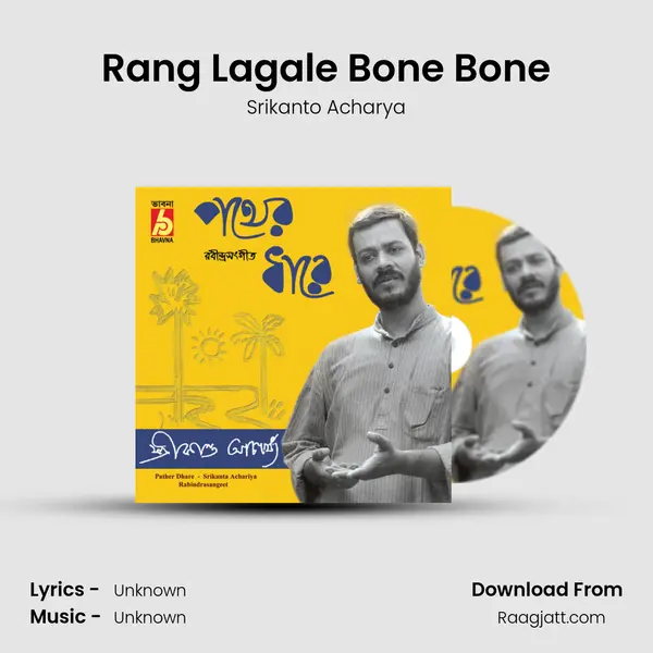 Rang Lagale Bone Bone - Srikanto Acharya album cover 