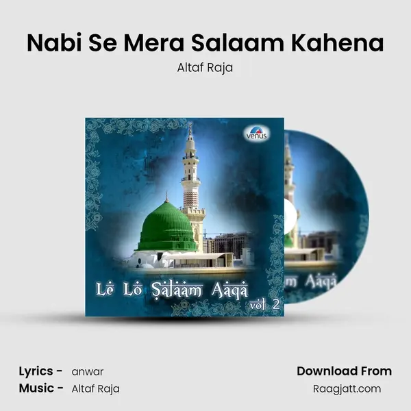 Nabi Se Mera Salaam Kahena mp3 song