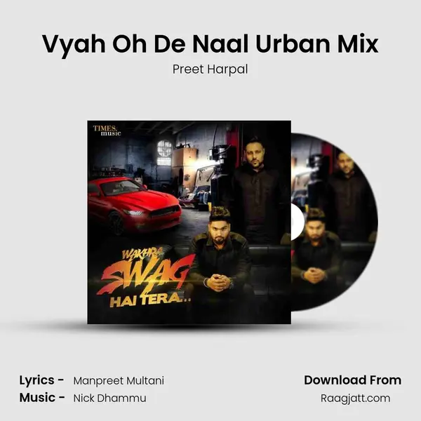 Vyah Oh De Naal Urban Mix mp3 song