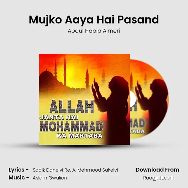 Mujko Aaya Hai Pasand - Abdul Habib Ajmeri album cover 