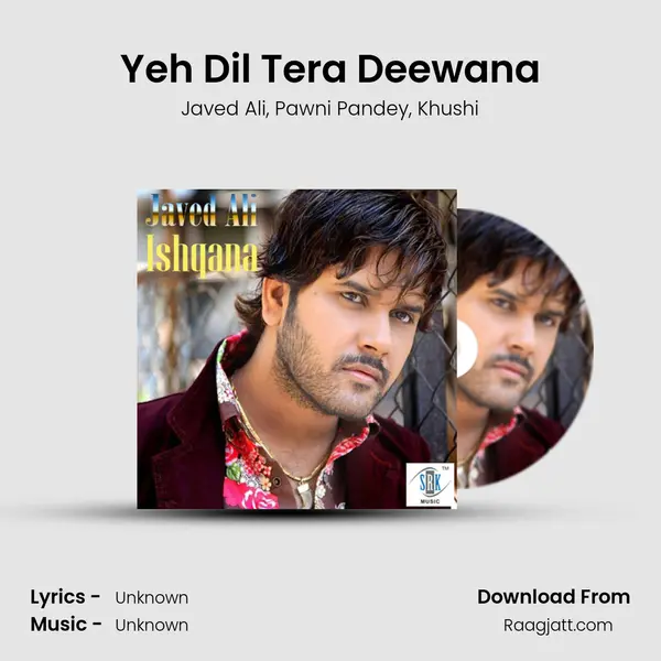 Yeh Dil Tera Deewana - Javed Ali album cover 