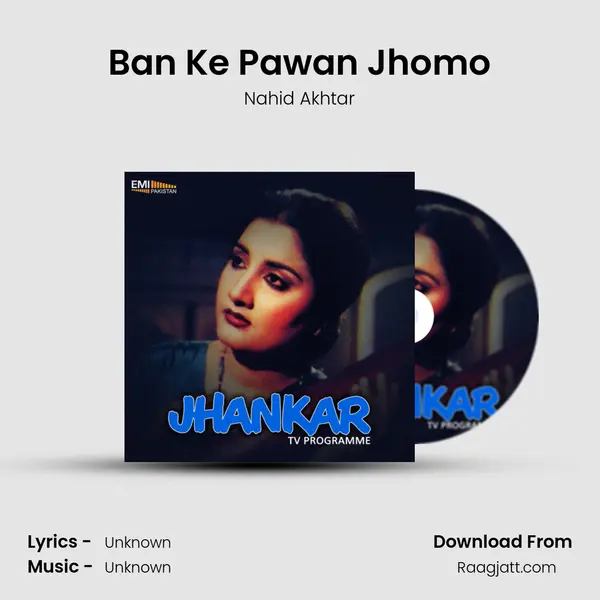 Ban Ke Pawan Jhomo - Nahid Akhtar album cover 