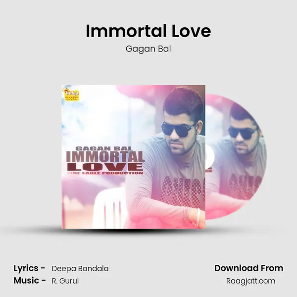 Immortal Love - Gagan Bal mp3 song