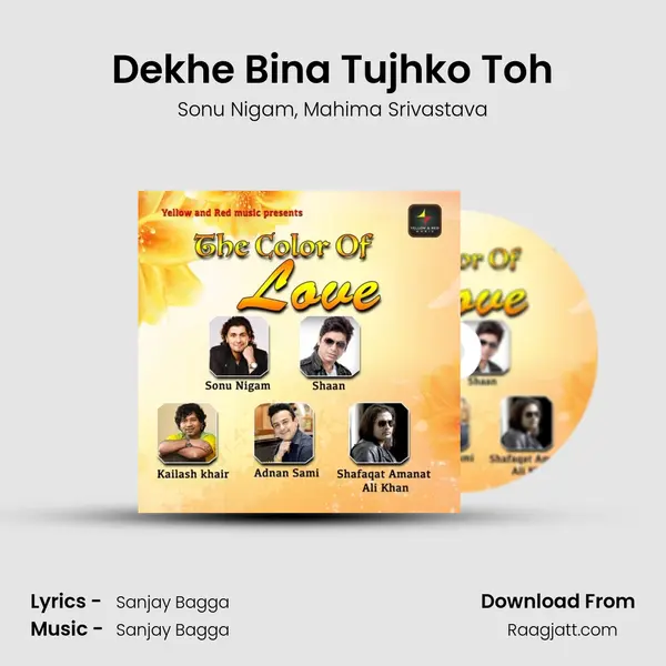 Dekhe Bina Tujhko Toh mp3 song