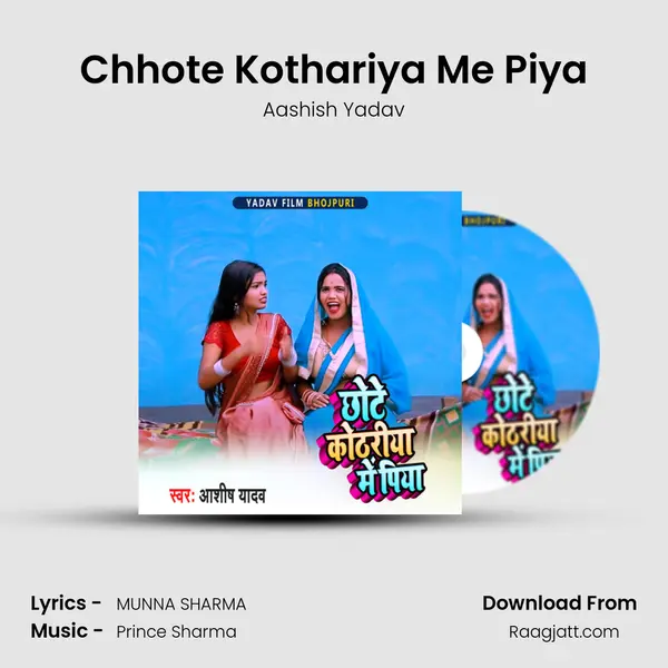 Chhote Kothariya Me Piya - Aashish Yadav album cover 